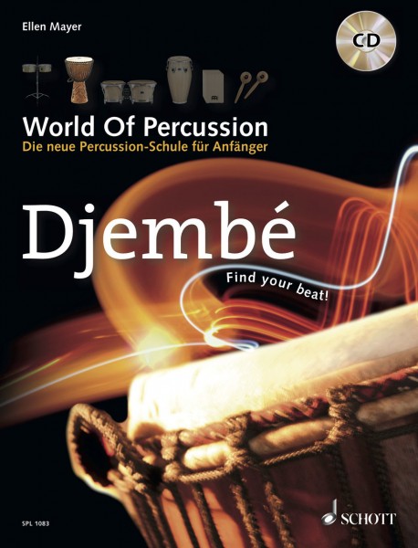 World Of Percussion: Djembé: Die neue Percussion-Schule für Anfänger - find your beat! - Djembé. Lehrbuch mit CD (WOP-DJEMBE)